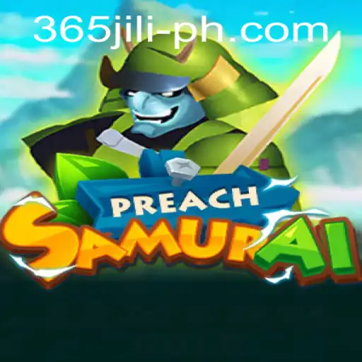 Discover the World of PreachSamurai: A Dynamic Gaming Experience with 365 JILI